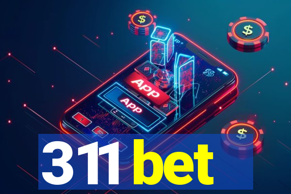 311 bet